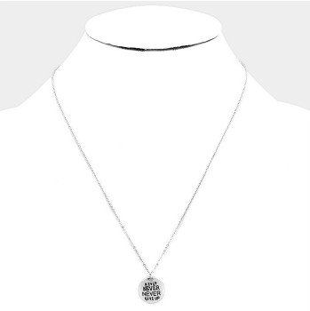 Never Never Never Give Up Necklace